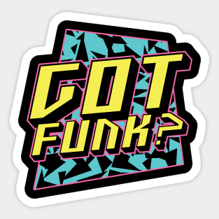 Got Funk Funny Retro 80s 90s Old School Music Lover Gift Sticker